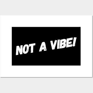 Not a Vibe!  (TikTok Reference) Posters and Art